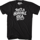 Horrible Idea T-Shirt thumbnail