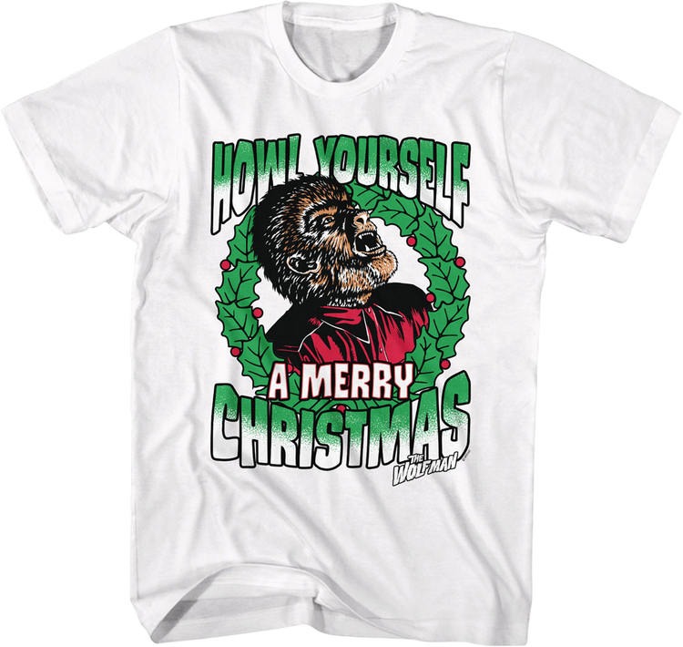 Howl Yourself A Merry Christmas Wolf Man T-Shirt