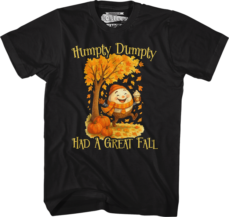 Humpty Dumpty Had A Great Fall T-Shirt