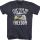 I Can't Hear You Over All This Freedom T-Shirt thumbnail