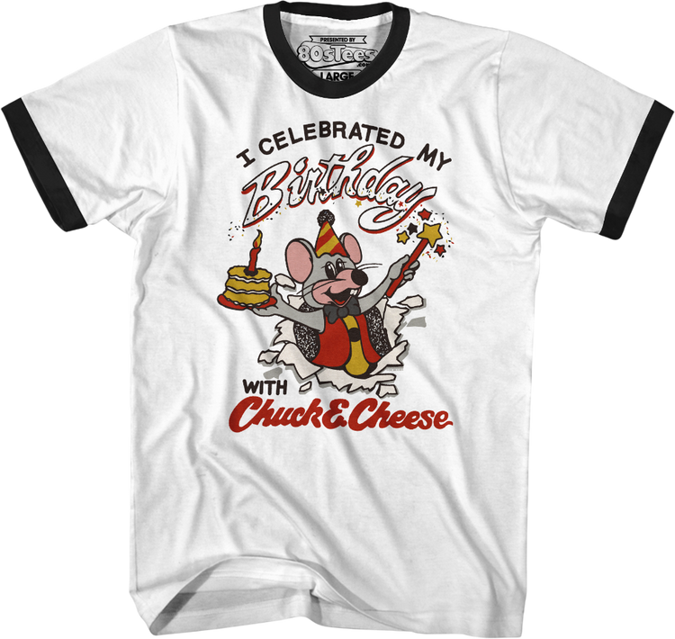 I Celebrated My Birthday With Chuck E. Cheese Ringer Shirt
