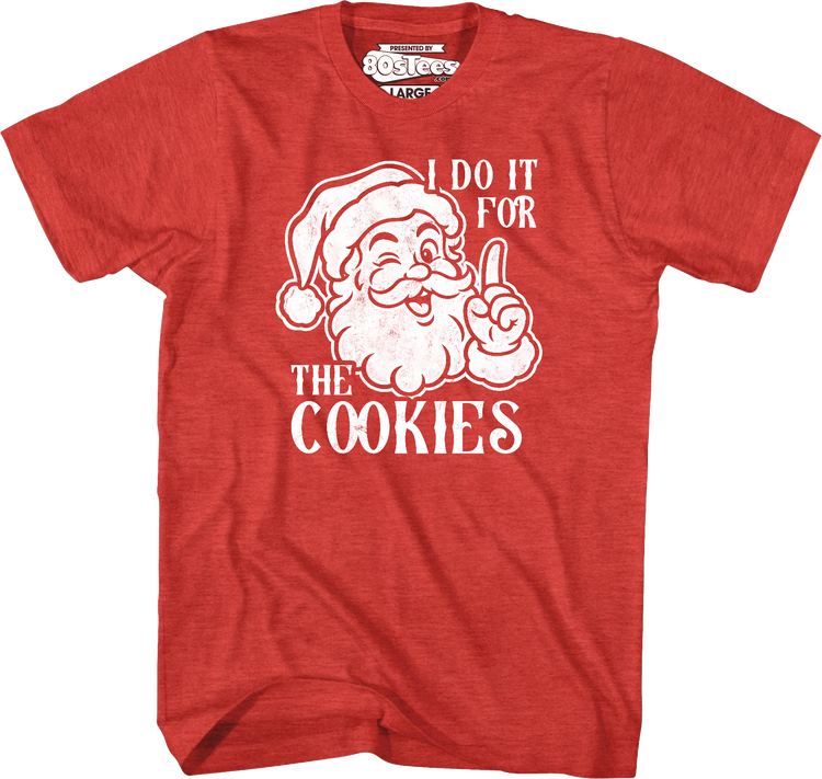 I Do It For The Cookies T-Shirt