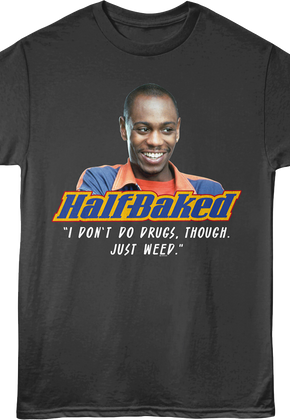 Just Weed Half Baked T-Shirt