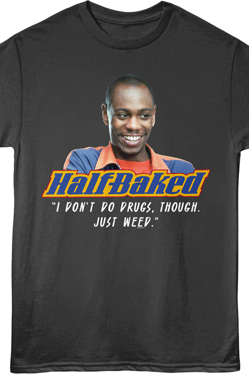 Just Weed Half Baked T-Shirt