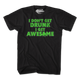 I Don't Get Drunk I Get Awesome T-Shirt thumbnail