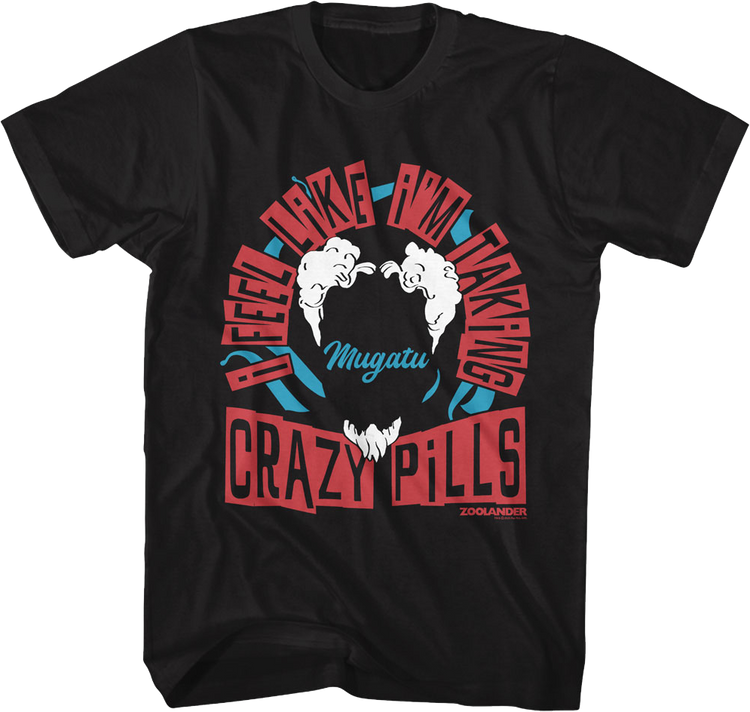 I Feel Like I'm Taking Crazy Pills Zoolander T-Shirt