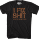 I Fix Shit That's What I Do T-Shirt thumbnail