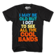 I Got To See All The Cool Bands T-Shirt thumbnail