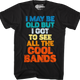 I Got To See All The Cool Bands T-Shirt thumbnail