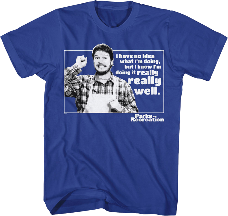I Have No Idea What I'm Doing Parks And Recreation T-Shirt