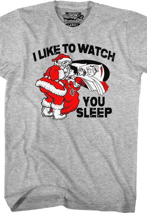 I Like To Watch You Sleep Santa Claus T-Shirt
