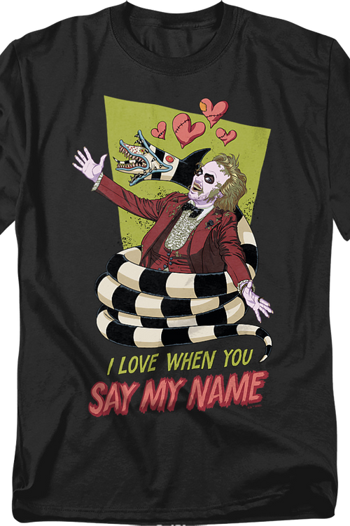 I Love When You Say My Name Beetlejuice T-Shirt