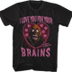 I Love You For Your Brains Return Of The Living Dead T-Shirt thumbnail