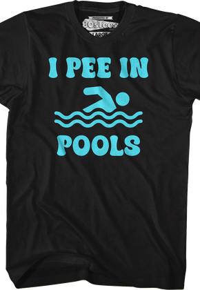 I Pee In Pools T-Shirt