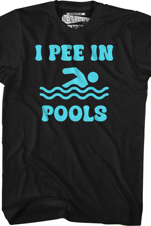 I Pee In Pools T-Shirt