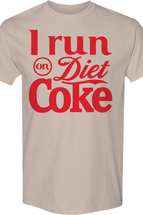 I Run On Diet Coke T-Shirt