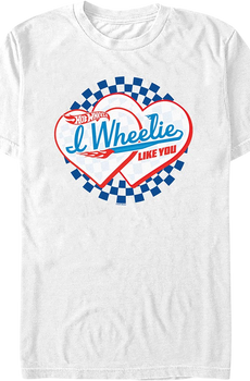 I Wheelie Like You Hot Wheels T-Shirt