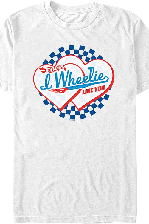 I Wheelie Like You Hot Wheels T-Shirt