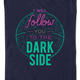 I Will Follow You To The Dark Side Star Wars T-Shirt thumbnail