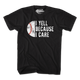 I Yell Because I Care T-Shirt thumbnail