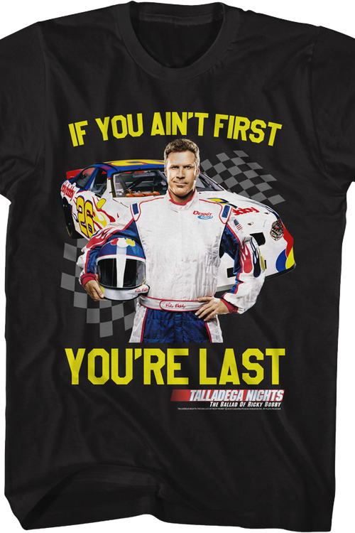 If You Ain't First You're Last Talladega Nights T-Shirt