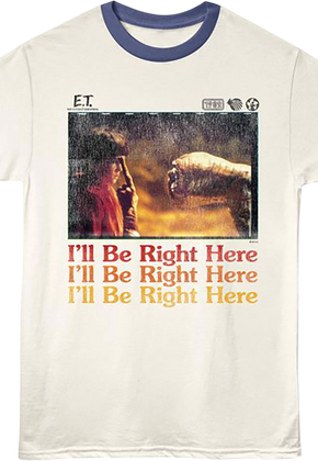 I'll Be Right Here E.T. The Extra-Terrestrial Ringer Shirt
