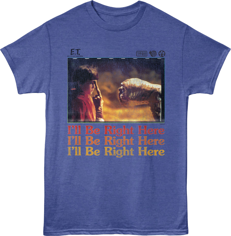 I'll Be Right Here E.T. The Extra-Terrestrial T-Shirt