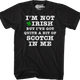 I'm Not Irish But I've Got Quite A Bit Of Scotch In Me T-Shirt thumbnail
