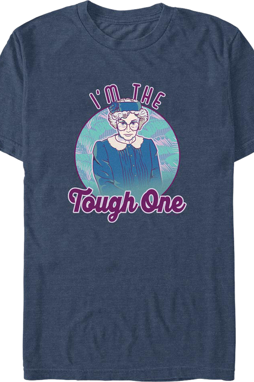 I'm The Tough One Golden Girls T-Shirt