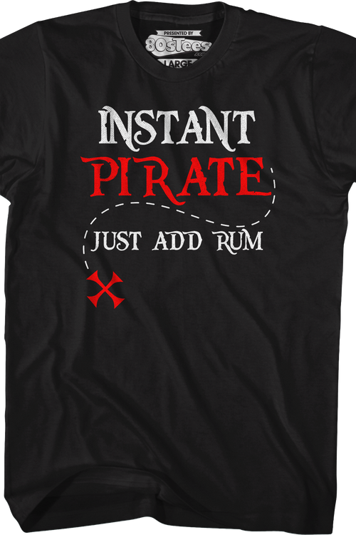 Instant Pirate Just Add Rum T-Shirt