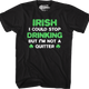 Irish I Could Stop Drinking But I'm Not A Quitter T-Shirt thumbnail
