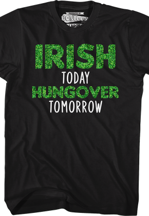 Irish Today Hungover Tomorrow T-Shirt