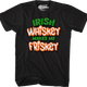 Irish Whiskey Makes Me Friskey T-Shirt thumbnail