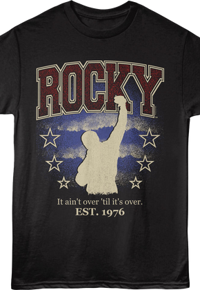 It Ain't Over 'Til It's Over Rocky T-Shirt