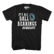 It's All Ball Bearings Nowadays Fletch T-Shirt thumbnail