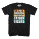 It's Not A Dad Bod It's A Father Figure T-Shirt thumbnail