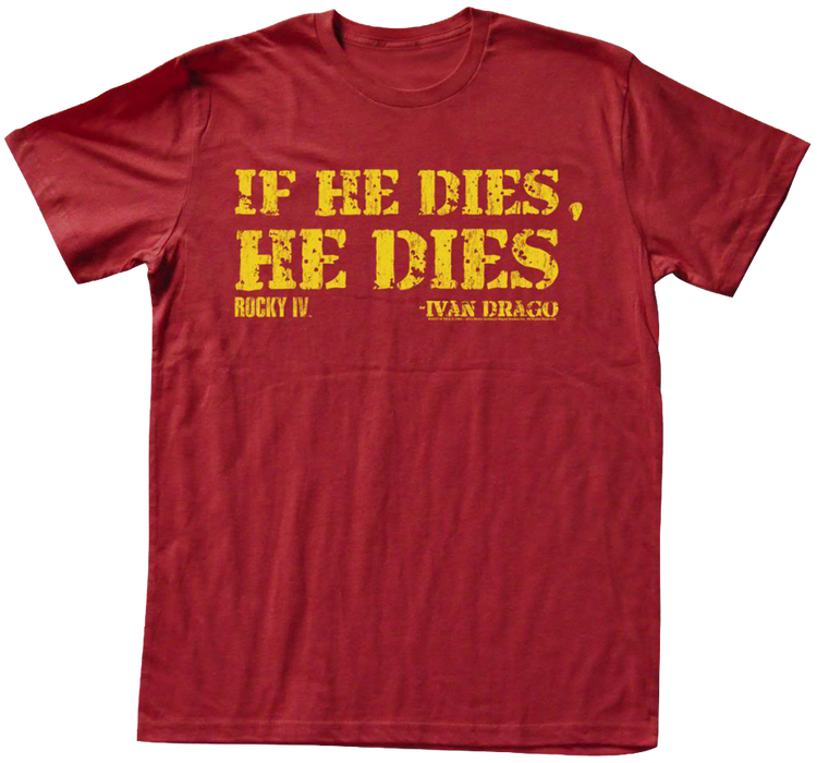 Ivan Drago If He Dies He Dies Rocky T-Shirt