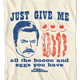 Give Me All The Bacon And Eggs You Have Parks And Recreation T-Shirt thumbnail
