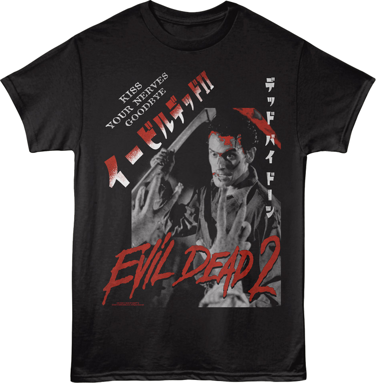 Kiss Your Nerves Goodbye Evil Dead 2 T-Shirt