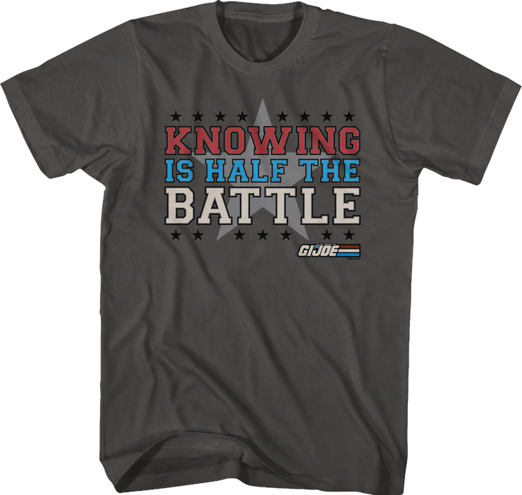 Knowing is Half the Battle Shirt