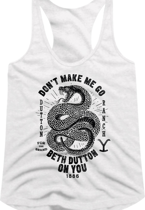 Ladies Don't Make Me Go Beth Dutton Yellowstone Racerback Tank Top