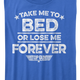 Ladies Take Me To Bed Or Lose Me Forever Top Gun Shirt thumbnail