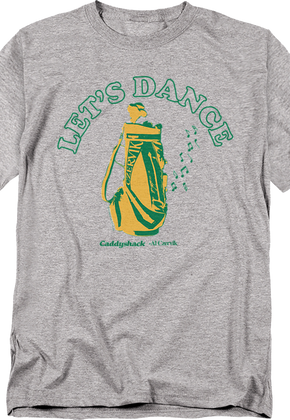 Let's Dance Caddyshack T-Shirt