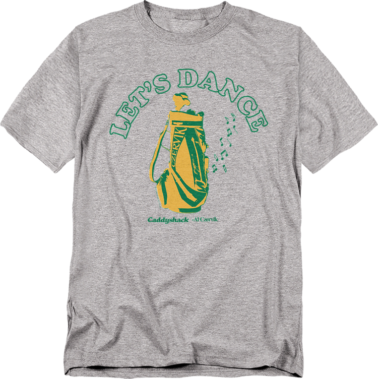 Let's Dance Caddyshack T-Shirt