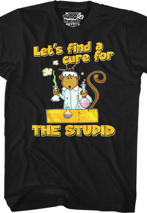 Let's Find A Cure For The Stupid T-Shirt