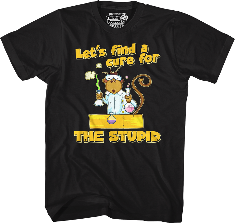 Let's Find A Cure For The Stupid T-Shirt