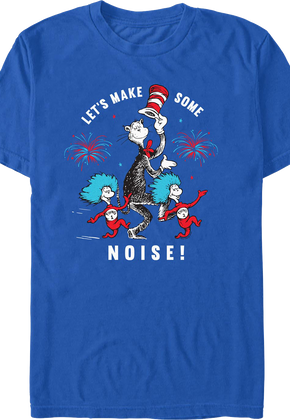 Let's Make Some Noise Dr. Seuss T-Shirt