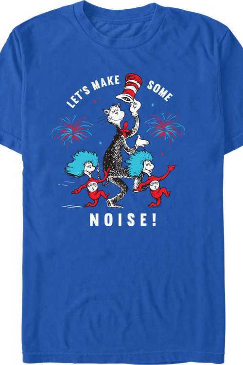Let's Make Some Noise Dr. Seuss T-Shirt