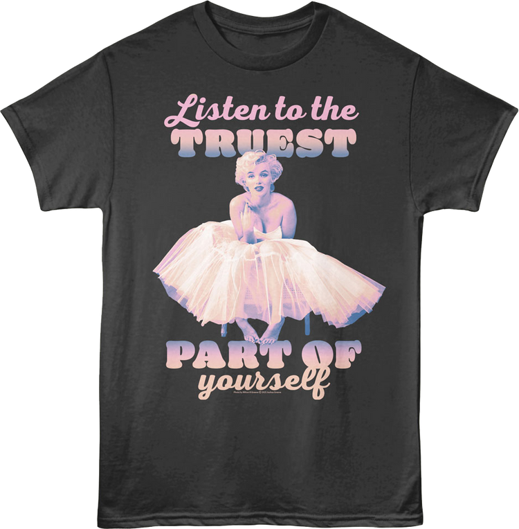 Listen To The Truest Part Of Yourself Marilyn Monroe T-Shirt