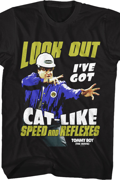 Look Out I've Got Cat-Like Speed And Reflexes Tommy Boy T-Shirt